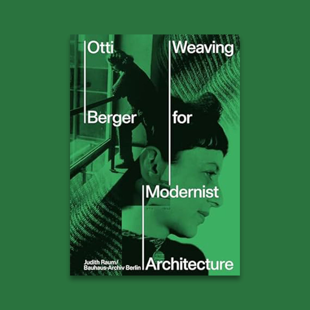 Otti Berger Weaving for Modernist Architecture /anglais