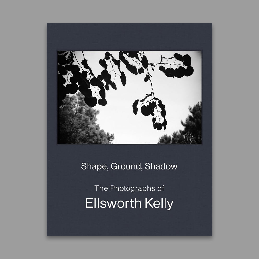 Shape, Ground, Shadow: The Photographs of Ellsworth Kelly /English