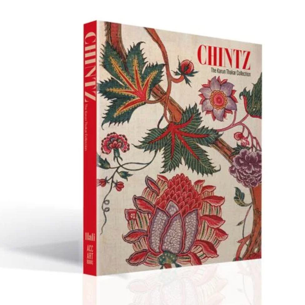 Chintz : Indian Cotton Textiles from the Karun Thakar Collection