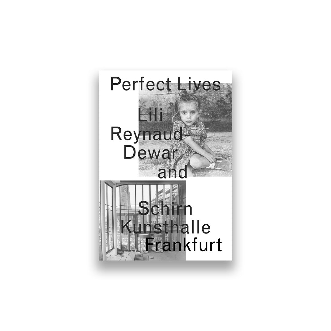 Perfect Lives Lili Reynaud-Dewar and the Schirn Kunsthalle