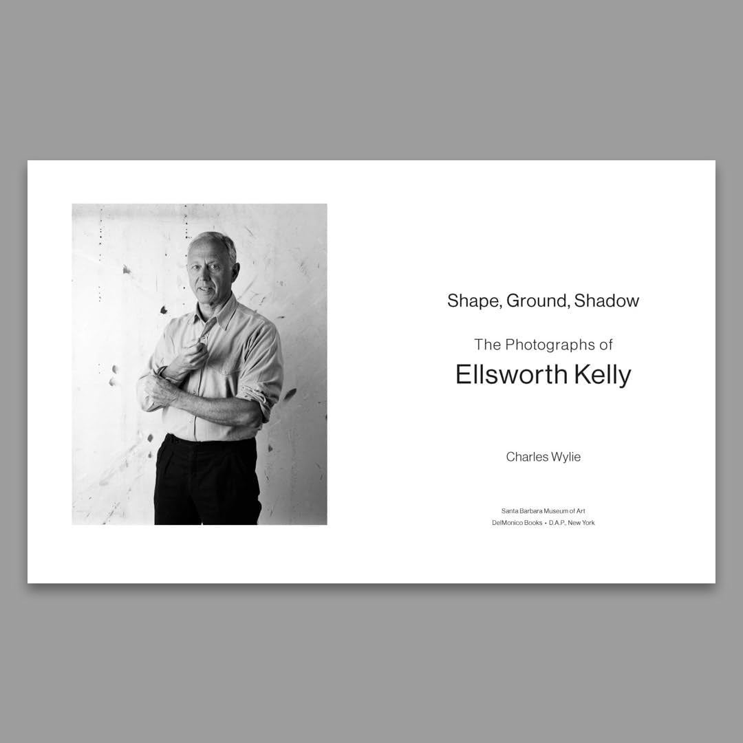 Shape, Ground, Shadow: The Photographs of Ellsworth Kelly /English