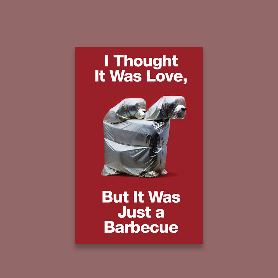 I thought it was love, but it was just a barbecue
