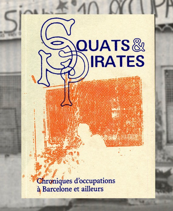 Squats & pirates, chroniques d'occupations à Barcelone et ailleurs