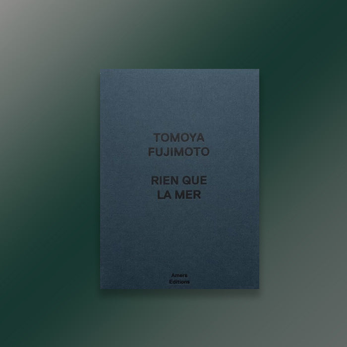 Tomoya Fujimoto- Rien que la mer (Seconde édition)