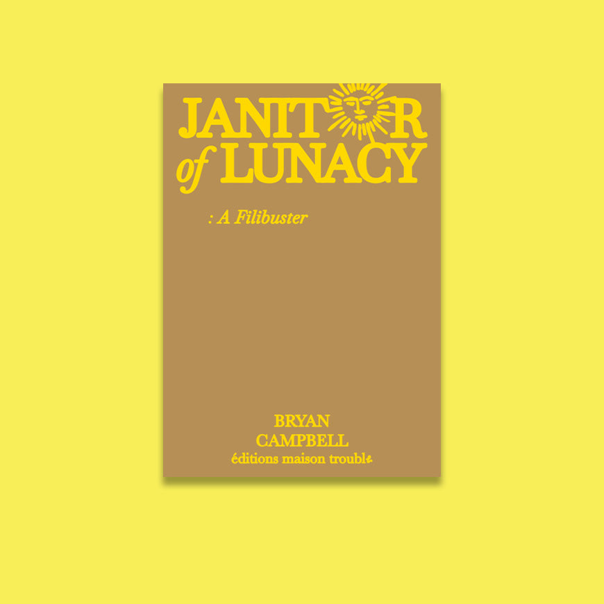 Janitor of Lunacy: a Filibuster