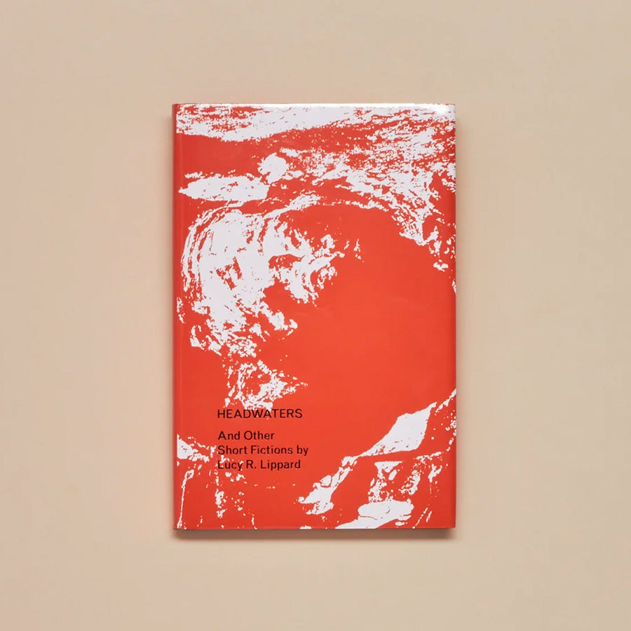 Headwaters And Other Short Fictions