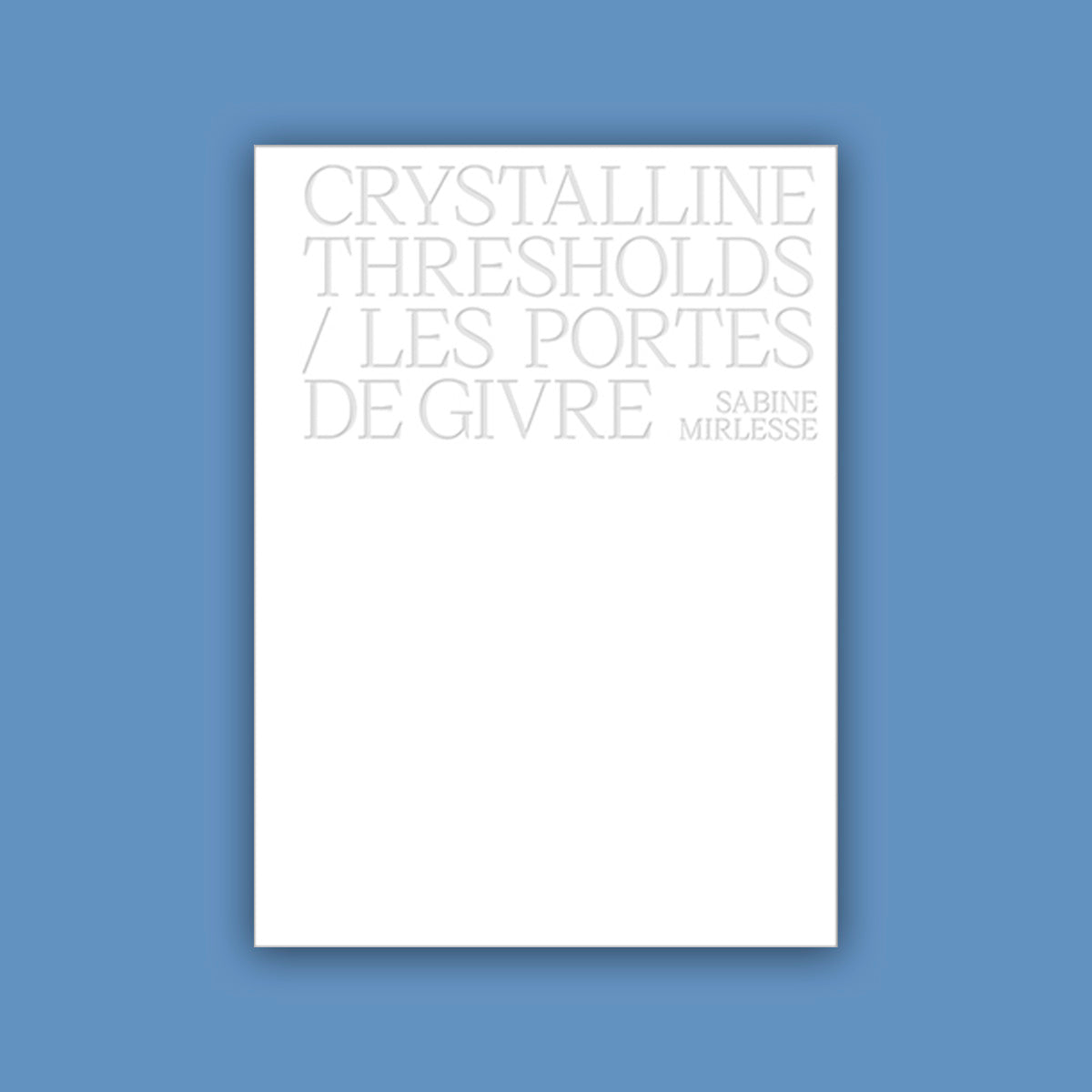 Crystalline thresholds - les portes de givre