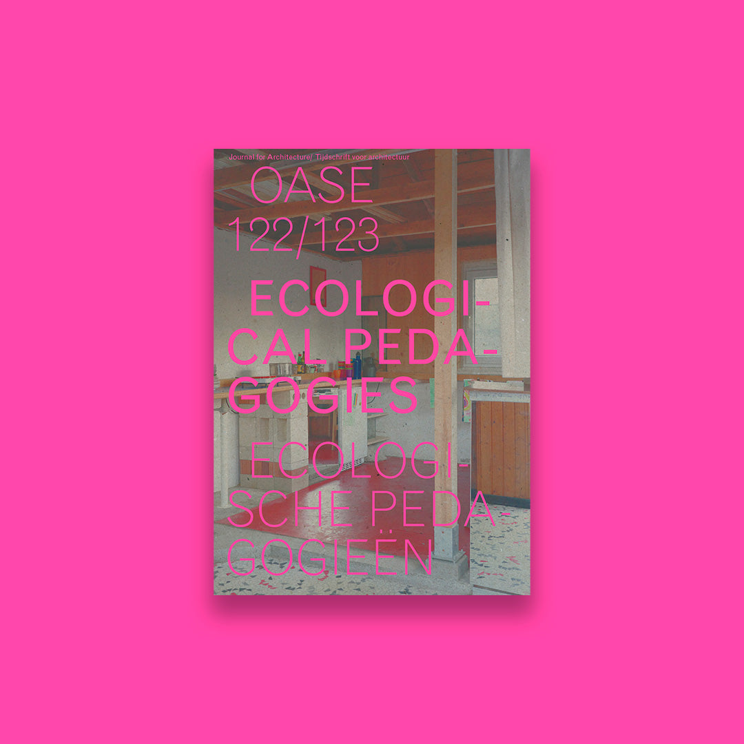 OASE 122-123: Ecological Pedagogies