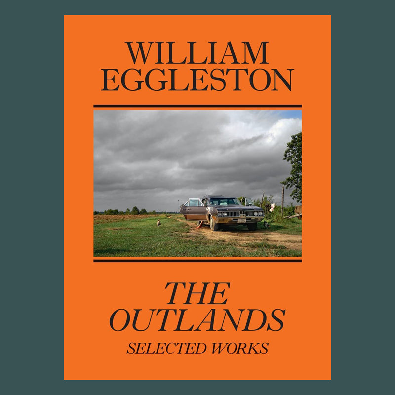 William Eggleston The Outlands, Selected Works /English