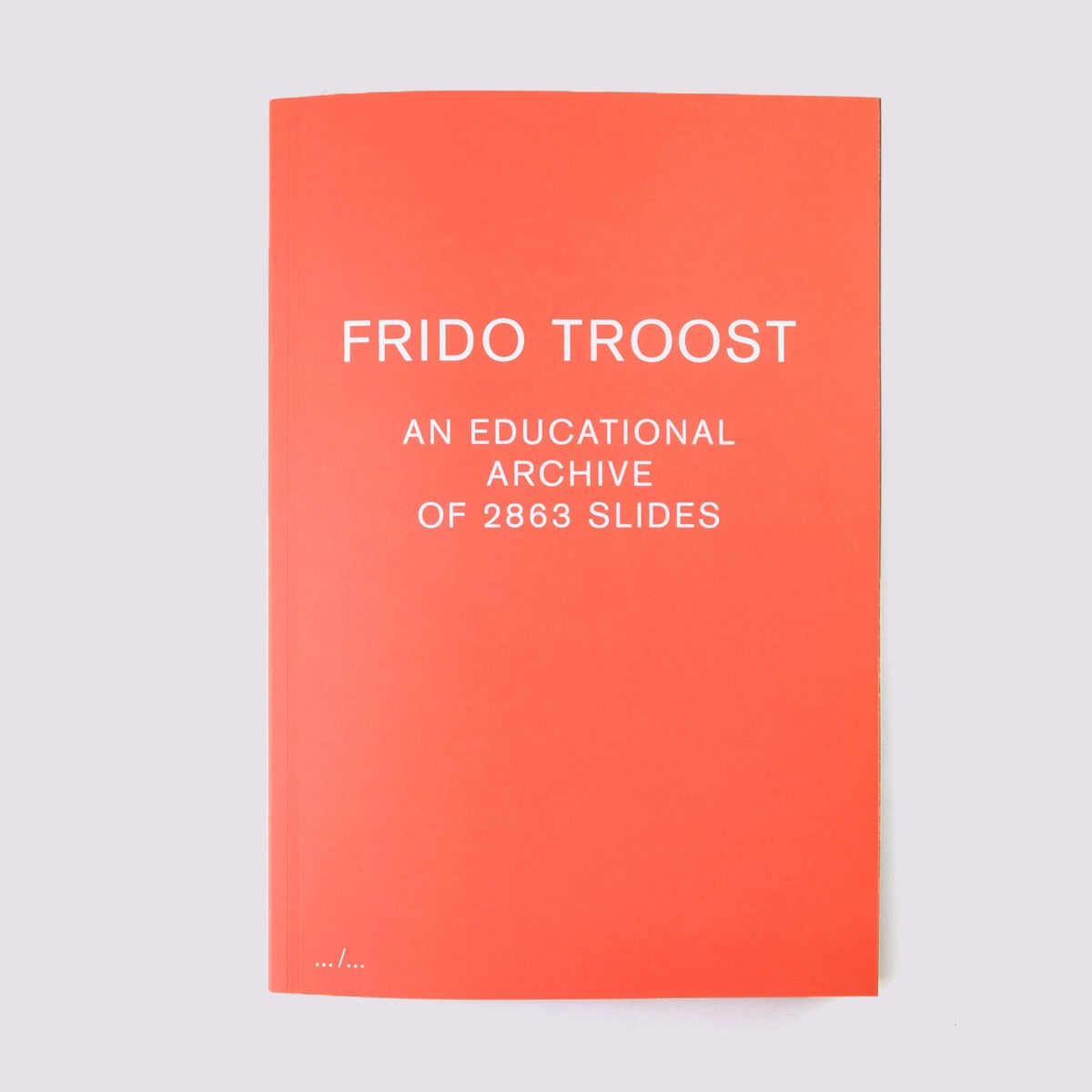 Frido Troost An Educational Archive of 2863 Slides /anglais