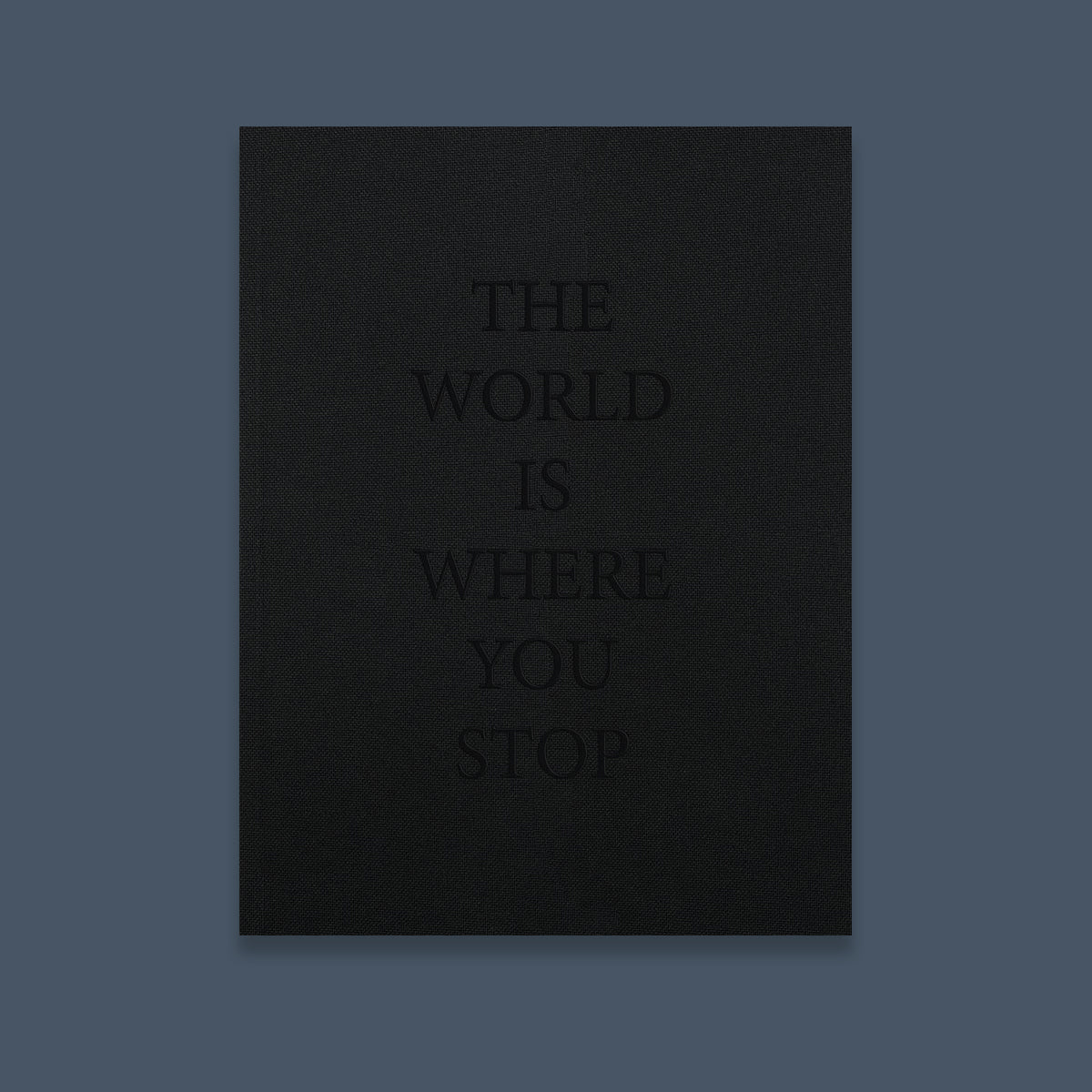 The world is where you stop