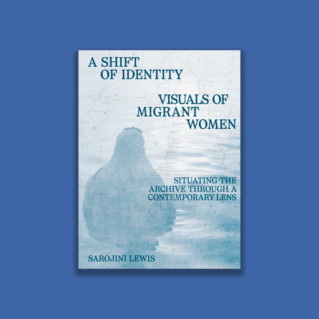 A Shift of Identity Visuals of Migrant Women. Situating the Archive Through a Contemporary Lens