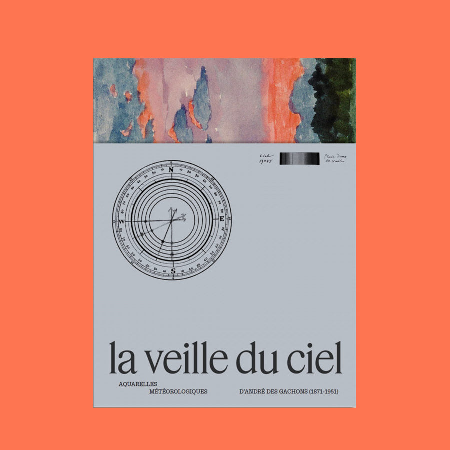La veille du ciel - aquarelles météorologiques d'André des Gachons, 1871-1951