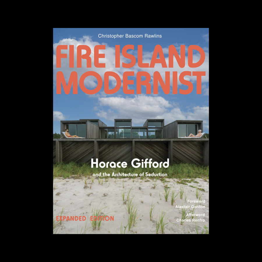 Fire Island Modernist Horace Gifford and the Architecture of Seduction - Expanded Edition
