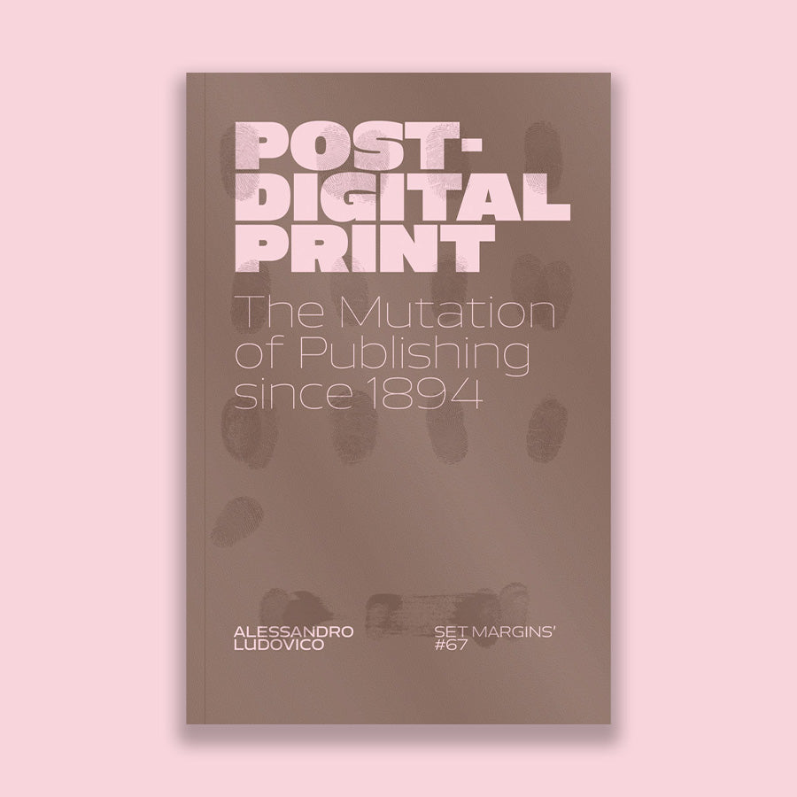 Post-Digital Print – The Mutation of Publishing since 1894