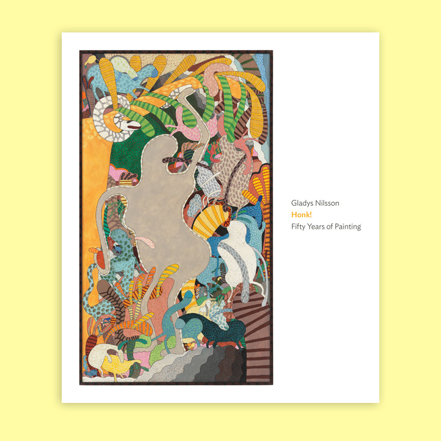 Gladys Nilsson: Honk! Fifty Years of Painting
