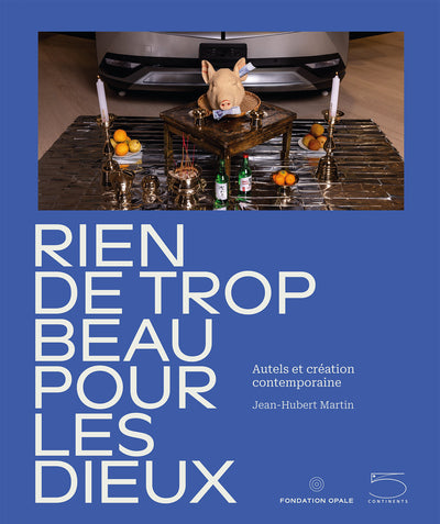 Rien de trop beau pour les dieux