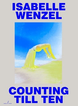 絶版！Isabelle Wenzel Counting Till Ten Isabelle Wenzel - Counting Till Ten – Highgate Continental
