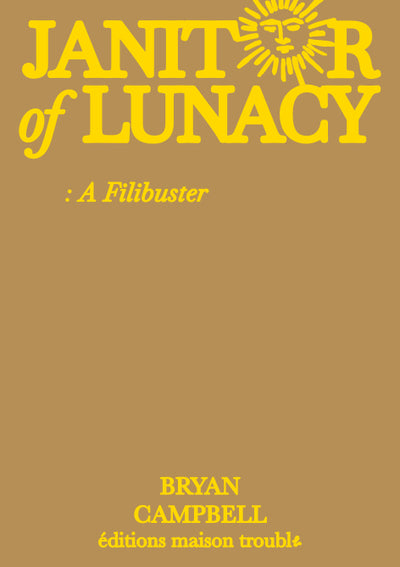 Janitor of Lunacy: a Filibuster