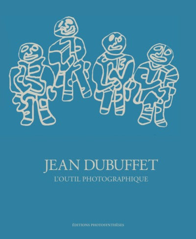 JEAN DUBUFFET THE PHOTOGRAPHIC TOOL