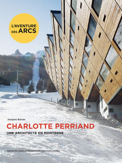 Charlotte Perriand, a mountain architect