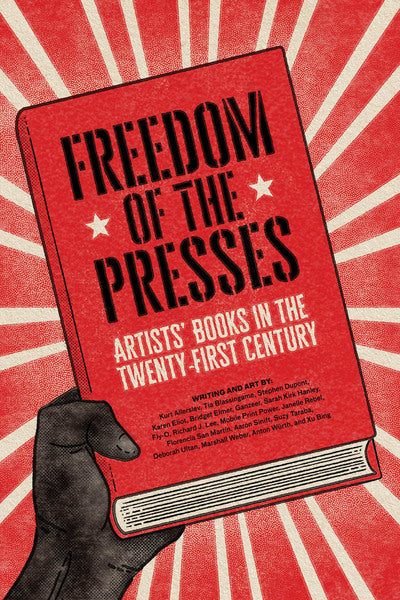 Freedom of the Presses: Artists' Books in the Twenty-First Century /English