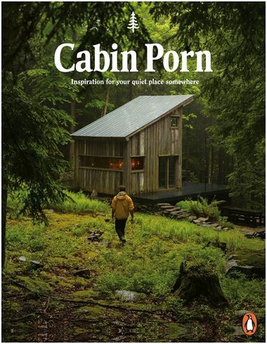 Cabin Porn: Inspiration for Your Quiet Place Somewhere (Paperback) /English