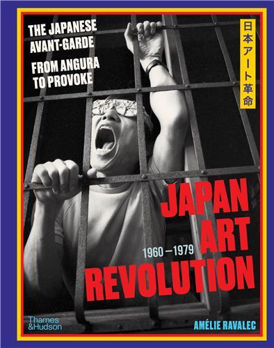 Japan Art Revolution: The Japanese Avant-Garde from Angura to Provoke