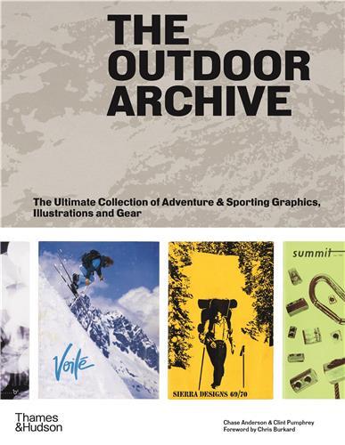 The Outdoor Archive: The Ultimate Collection of Adventure & Sporting Graphics, Illustrations and Gea
