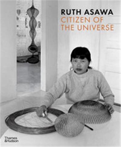 Ruth Asawa Citizen of the Universe