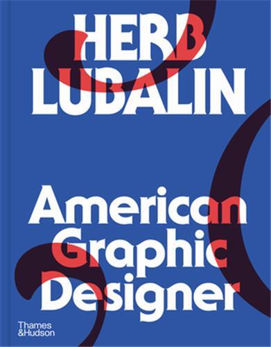 Herb Lubalin: American Graphic Designer 1918-1981 /English