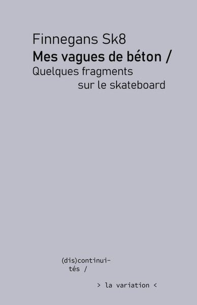 Mes vagues de béton - quelques fragments sur le skateboard