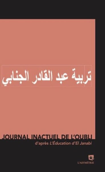 Journal inactuel de l'oubli - d'après "L'éducation" d'El Janabi