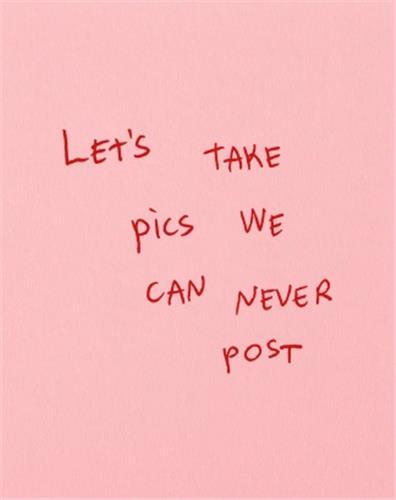 Let s Take Pics We Can Never Post