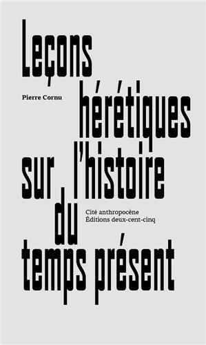 LeCons HErEtiques sur l Histoire du Temps PrEsent /franCais