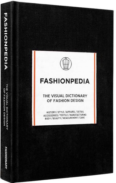 Fashionpedia: The Visual Dictionary Of Fashion Design /English