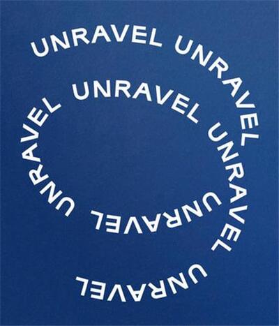 Unravel: The Power and Politics of Textiles in Art /English