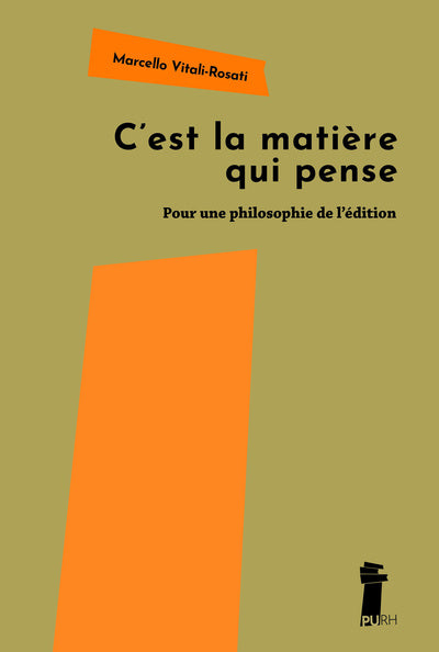 C'EST LA MATIERE QUI PENSE. POUR UNE PHILOSOPHIE DE L'EDITION