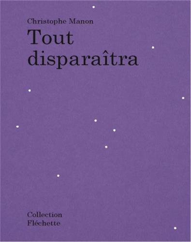 Christophe Manon Everything will disappear /French