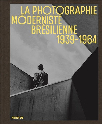 La photographie moderniste brésilienne 1939-1964