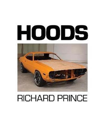 Richard Prince Hoods 1988-2013 /English