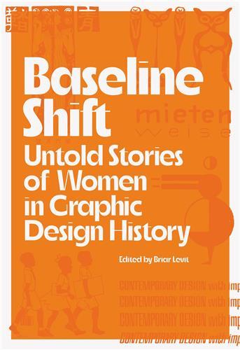 Baseline Shift Untold Stories of Women in Graphic Design History /English