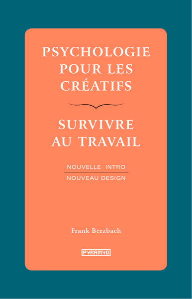 Psychologie pour les créatifs - Survivre au travail