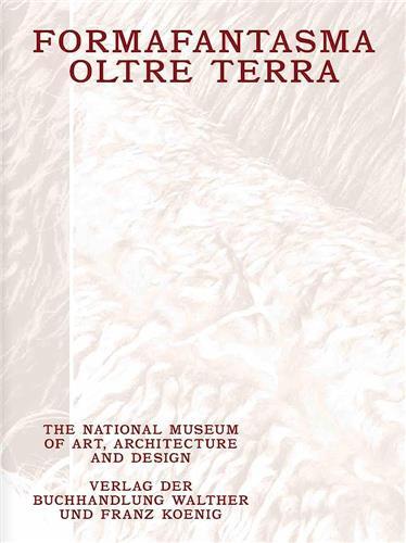 Formafantasma: Oltre Terra /anglais