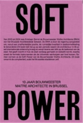 Soft Power 10 Years of Bouwmeester MaItre Architecte in Brussels