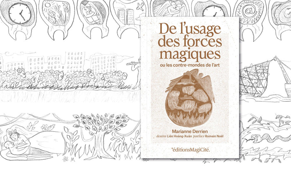 Lancement et Rencontre : De l’usage des forces magiques ou les contre-mondes de l’art