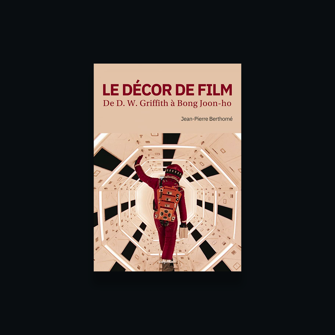 Le décor de film - De D. W. Griffith à Bong Joon-ho