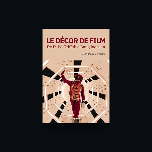Le décor de film - De D. W. Griffith à Bong Joon-ho