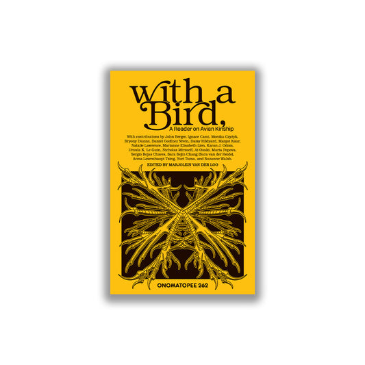 with a Bird, A Reader on Avian Kinship
