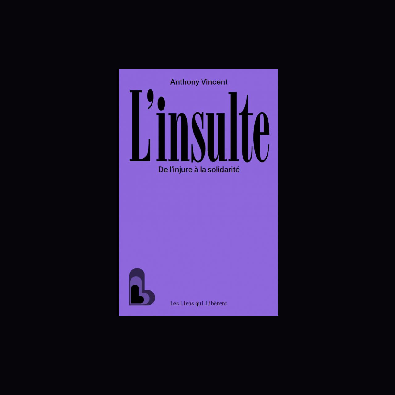 L'insulte : de l'injure à la solidarité